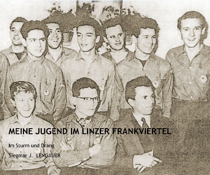 View MEINE JUGEND IM LINZER FRANKVIERTEL by Siegmar J. LENGAUER