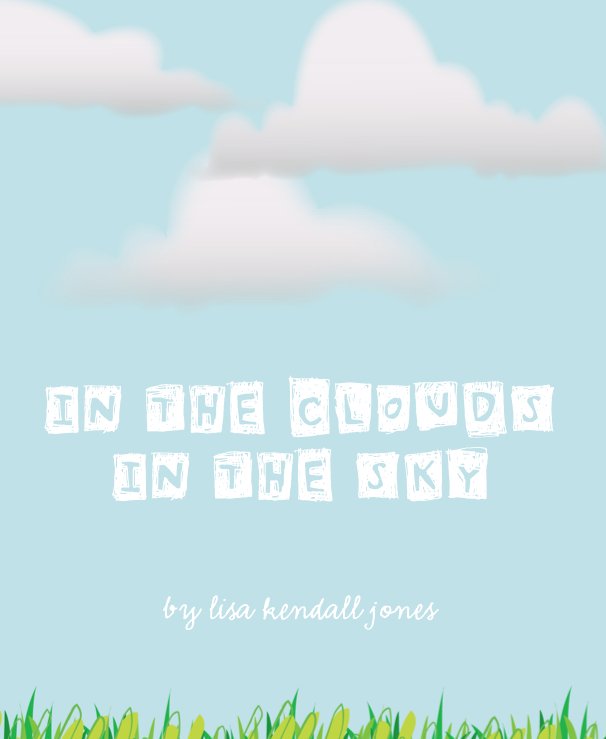 Visualizza In the Clouds In the Sky di Lisa Kendall Jones