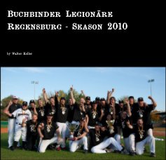 Buchbinder Legionäre Regensburg - Season 2010 book cover