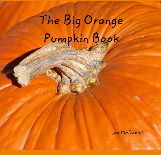 View The Big Orange  Pumpkin Book by Jan McDaniel