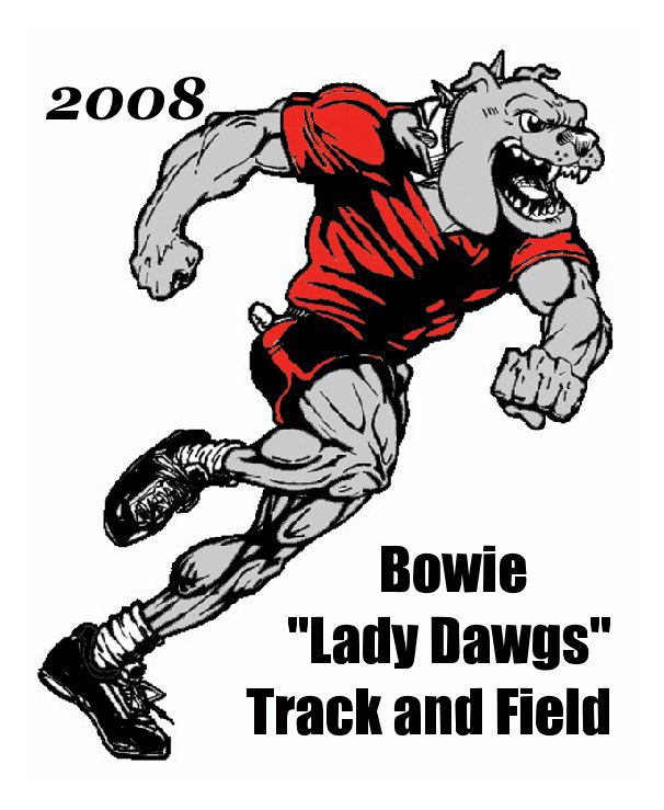 View 2008 Bowie        "Lady Dawgs"Track and Field by Dudley Photography