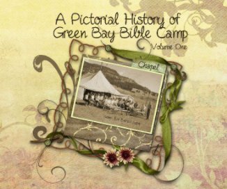 A Pictorial History of Green Bay Bible Camp book cover