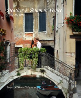 Heather & Adam in Venice June 26, 2010 book cover