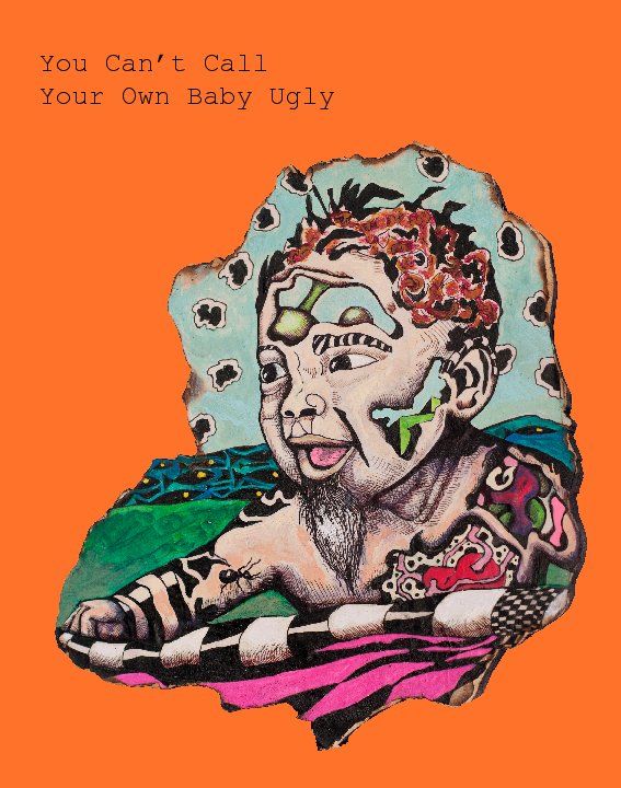 Ver You Can't Call Your Own Baby Ugly por Umberto Crenca