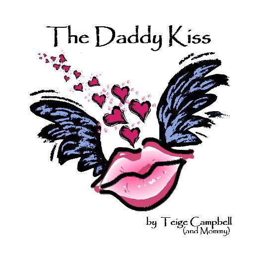 View The Daddy Kiss by Teige Campbell