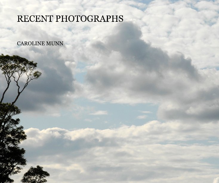 View RECENT PHOTOGRAPHS by CAROLINE MUNN
