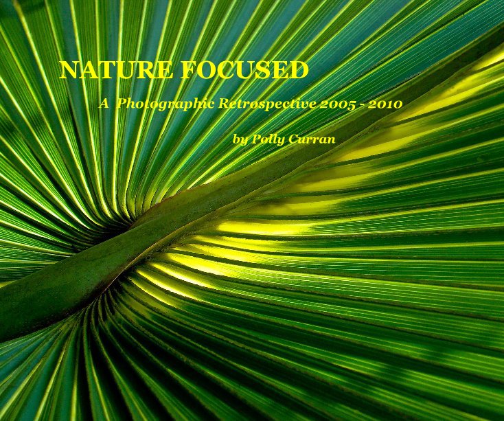 View NATURE FOCUSED by Polly Curran