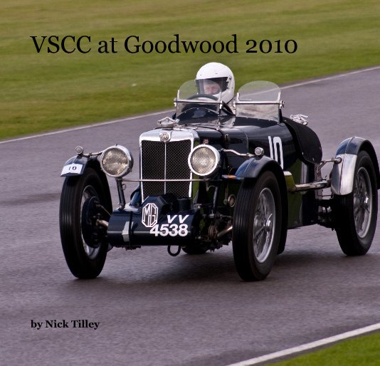 View VSCC at Goodwood 2010 by Nick Tilley