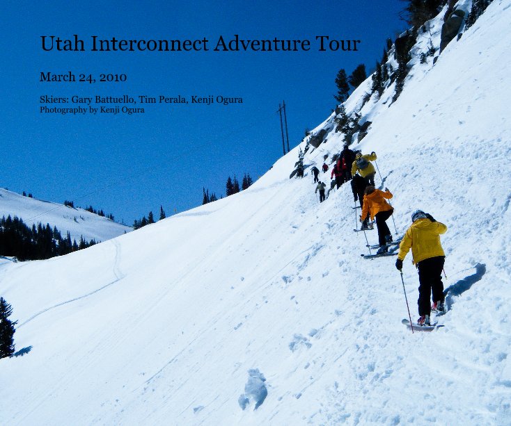 Ver Utah Interconnect Adventure Tour por Skiers: Gary Battuello, Tim Perala, Kenji Ogura Photography by Kenji Ogura