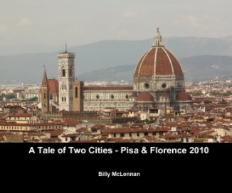 A Tale of Two Cities - Pisa & Florence 2010 book cover