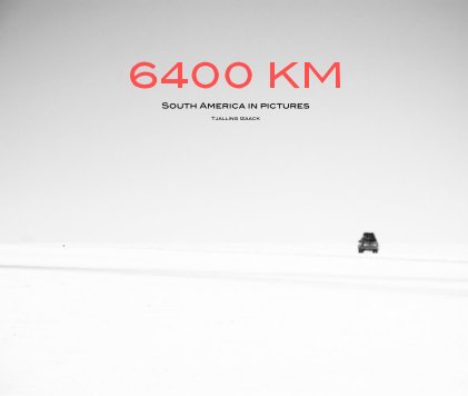 6400 KM South America in pictures book cover