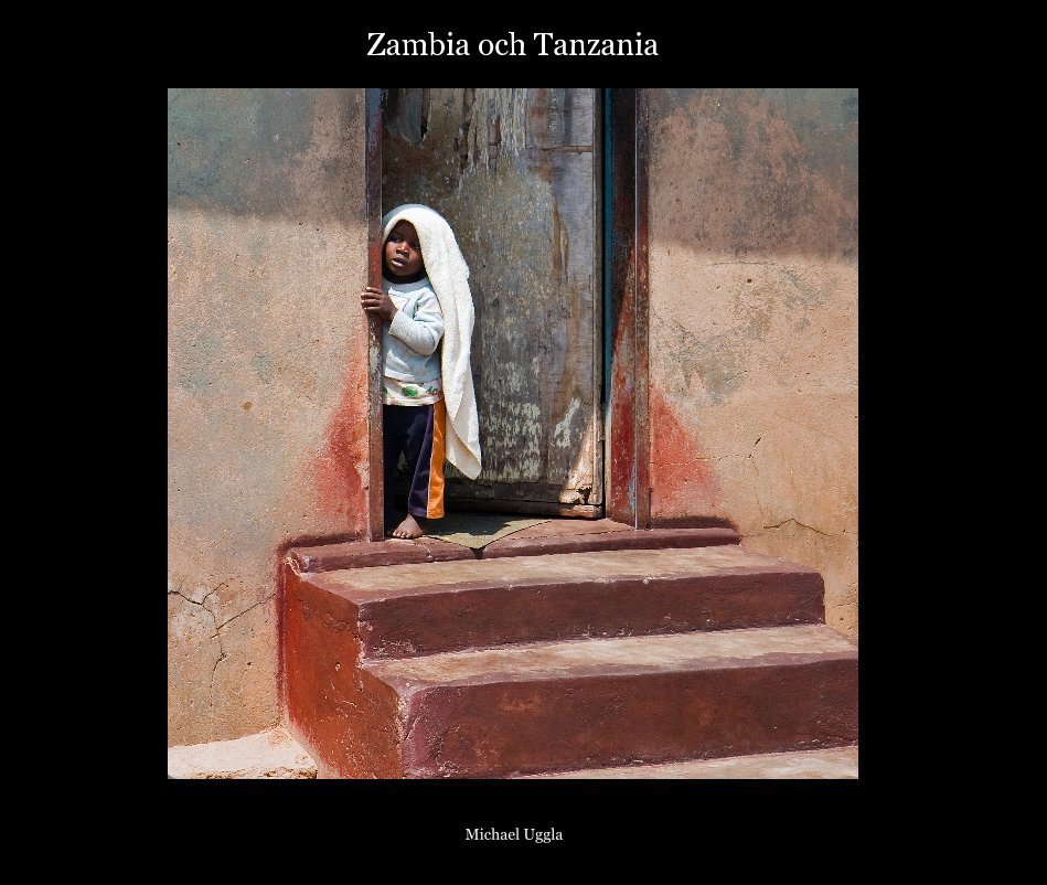 View Zambia och Tanzania by Michael Uggla