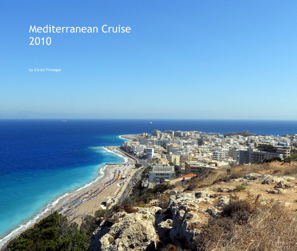 View Mediterranean Cruise 2010 by Christi Finnegan
