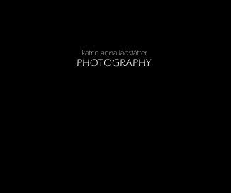 katrin anna ladstÃ¤tter PHOTOGRAPHY book cover