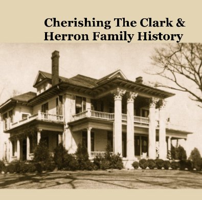 Cherishing The Clark & Herron Family History book cover