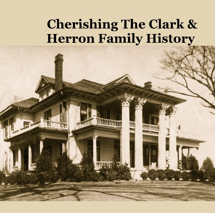 View Cherishing The Clark & Herron Family History by Michael Emerson