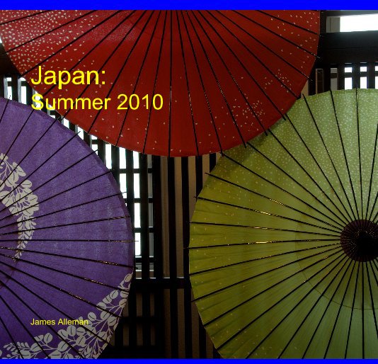 Ver Japan: Summer 2010 por James Alleman