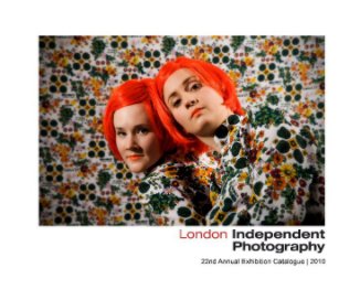 London Independent Photography 22nd Annual Exhibition Catalogue book cover