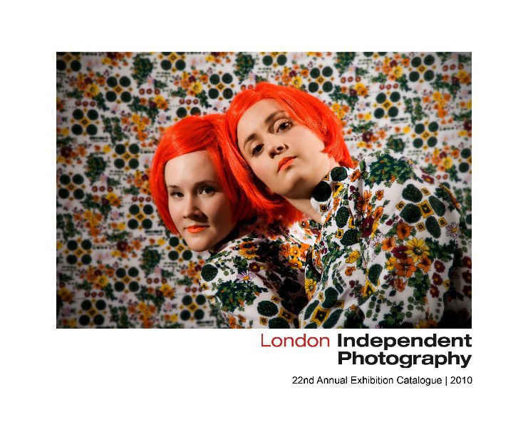 View London Independent Photography 22nd Annual Exhibition Catalogue by London Independent Photography