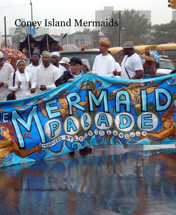View Coney Island Mermaids by Ira S Gershansky, PhD