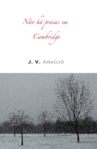 Ver Não há praias em Cambridge por J. V. Araújo