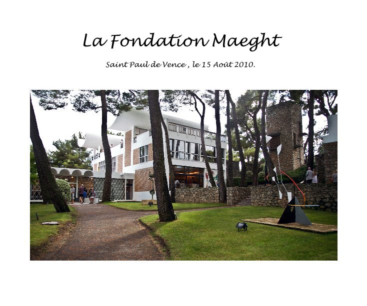 View La Fondation Maeght by papi33