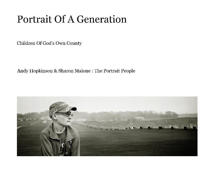 View Portrait Of A Generation by Andy Hopkinson & Sharon Malone : The Portrait People