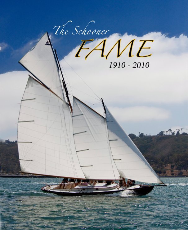 View The Schooner Fame 1910-2010 by Dennis Conner & Bob Grieser