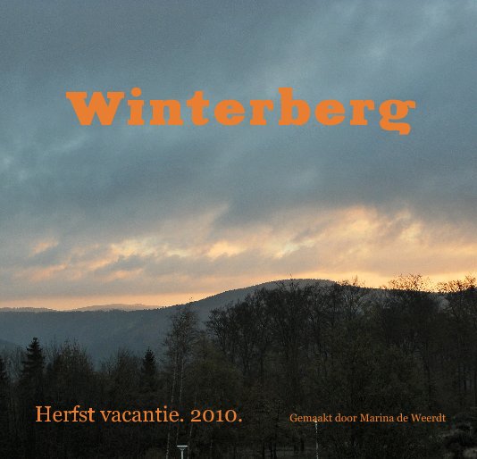 Ver Winterberg por Herfst vacantie. 2010. Gemaakt door Marina de Weerdt