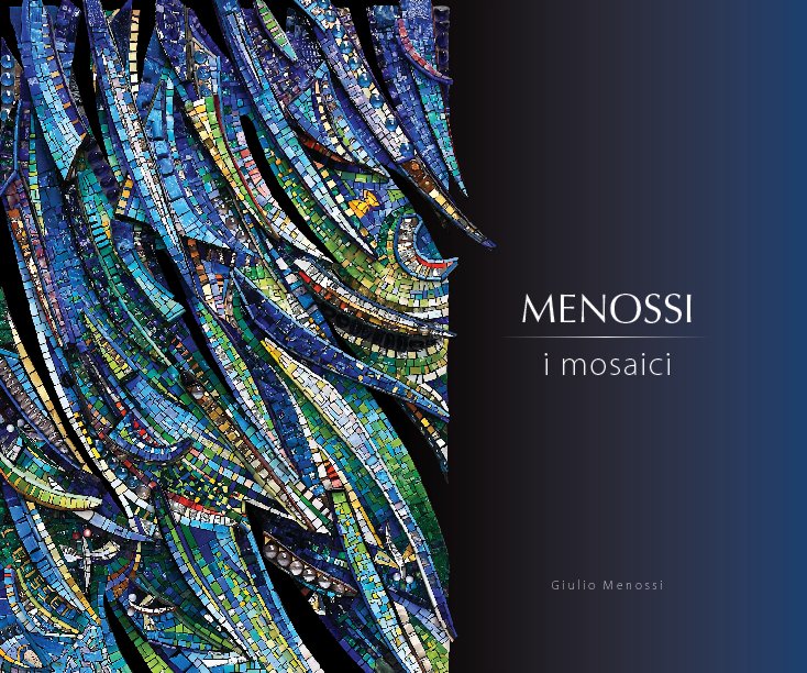 Ver MENOSSI: i mosaici por Giulio Menossi