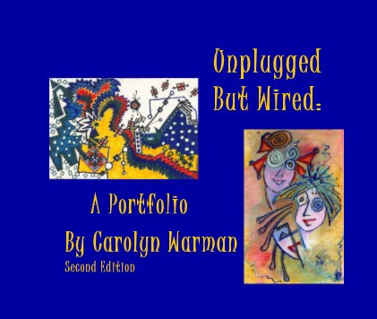 Unplugged But Wired: A Portfolio book cover