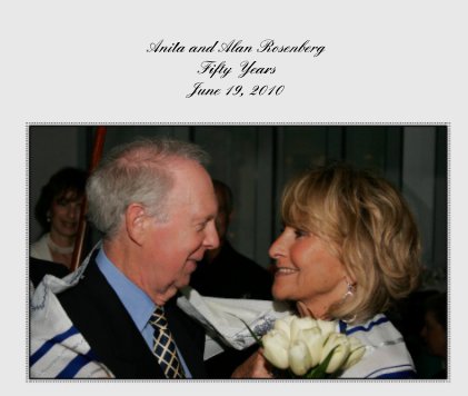 Anita and Alan Rosenberg Fifty Years June 19, 2010 book cover