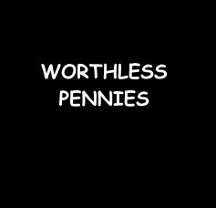 WORTHLESS PENNIES book cover