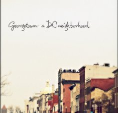 Georgetown:  a DC neighborhood book cover