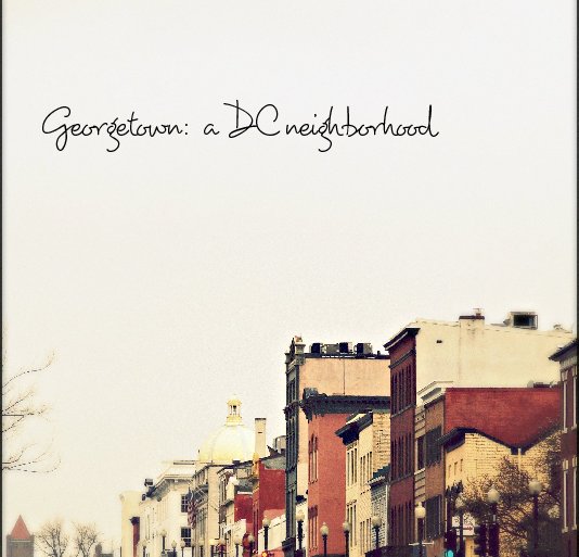 View Georgetown:  a DC neighborhood by tuanhd5