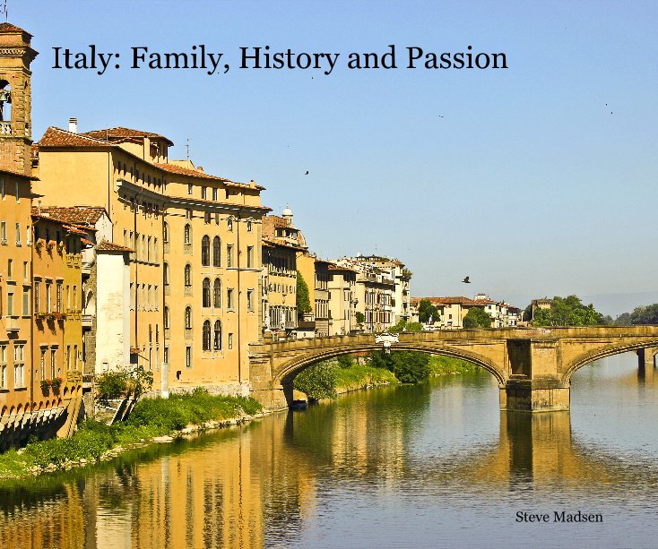 View Italy: Family, History and Passion by Steve Madsen