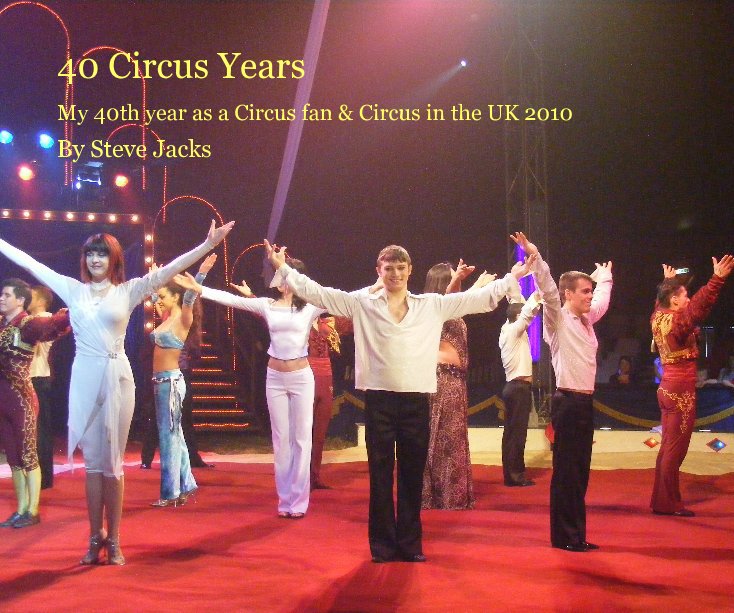 View 40 Circus Years by Steve Jacks