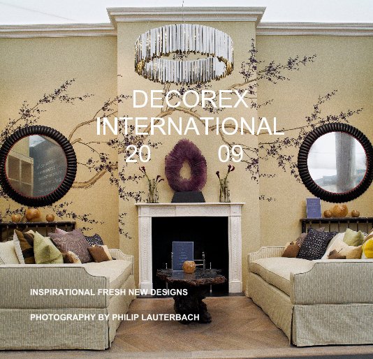 View DECOREX INTERNATIONAL 20 09 by PHOTOGRAPHY BY PHILIP LAUTERBACH