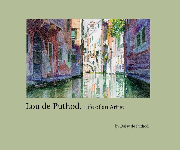 View Lou de Puthod, Life of an Artist by Daisy de Puthod