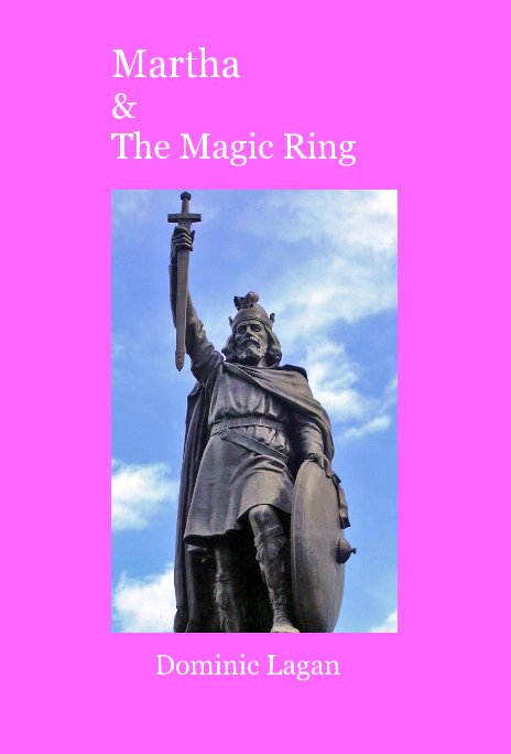 View Martha & The Magic Ring by Dominic Lagan