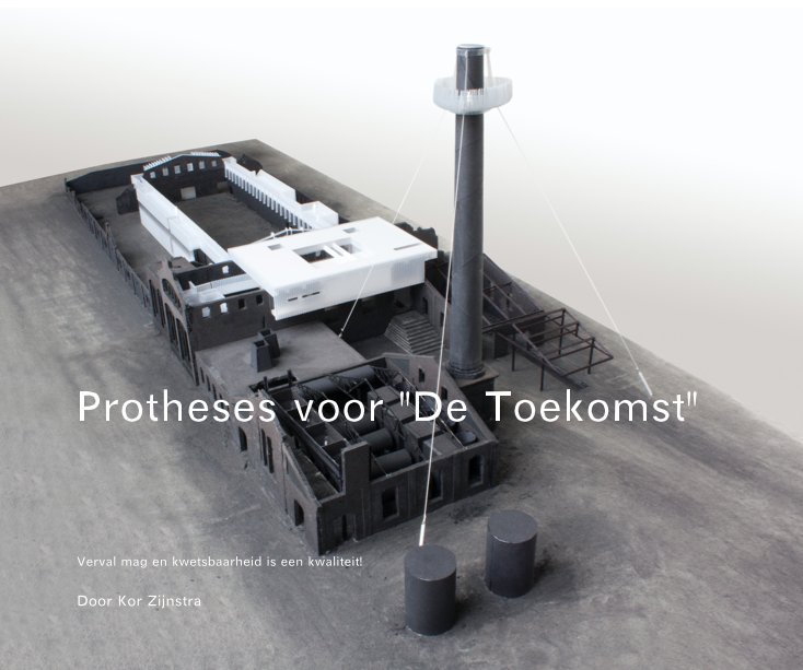 View Protheses voor "De Toekomst" by Door Kor Zijnstra