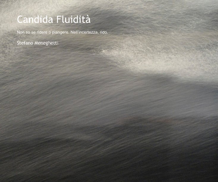 View Candida Fluidità by Stefano Meneghetti