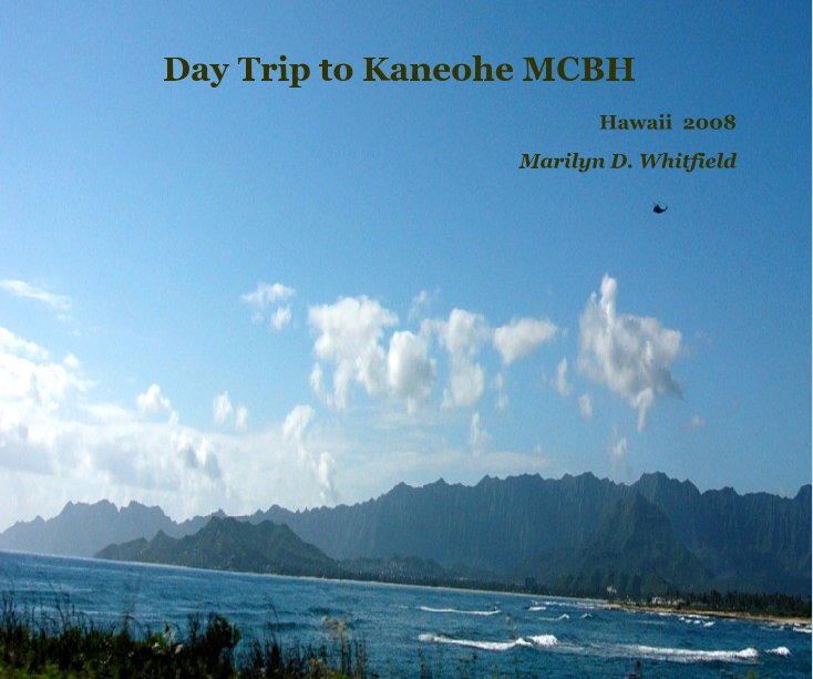 Ver Day Trip to Kaneohe MCBH por Marilyn D. Whitfield