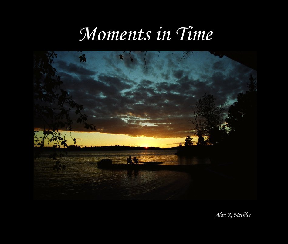 View Moments in Time by Alan R. Mechler