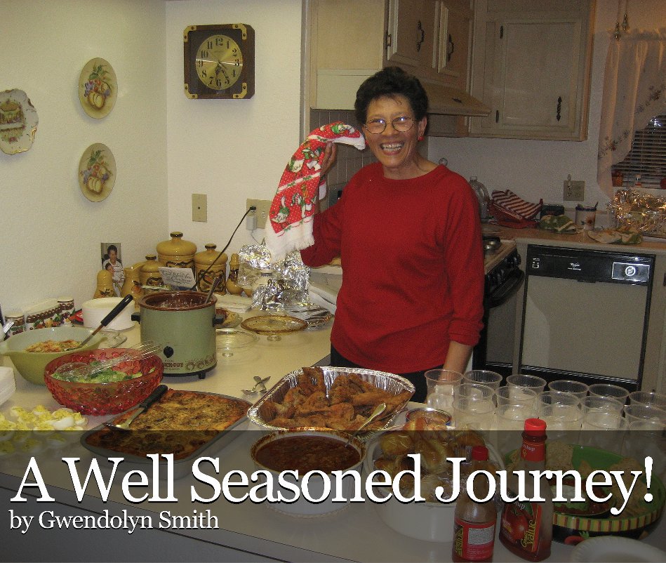 View A Well Seasoned Journey by Gwendolyn Smith