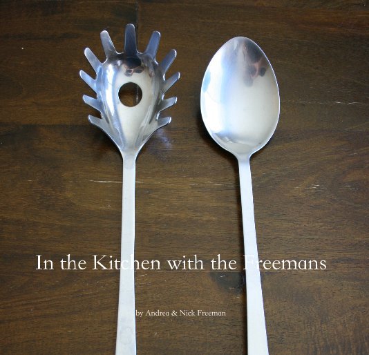 Ver In the Kitchen with the Freemans por Andrea & Nick Freeman