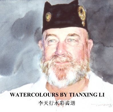 WATERCOLOURS BY TIANXING LI book cover
