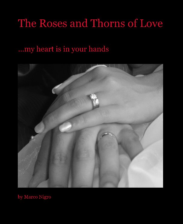 View The Roses and Thorns of Love by Marco Nigro