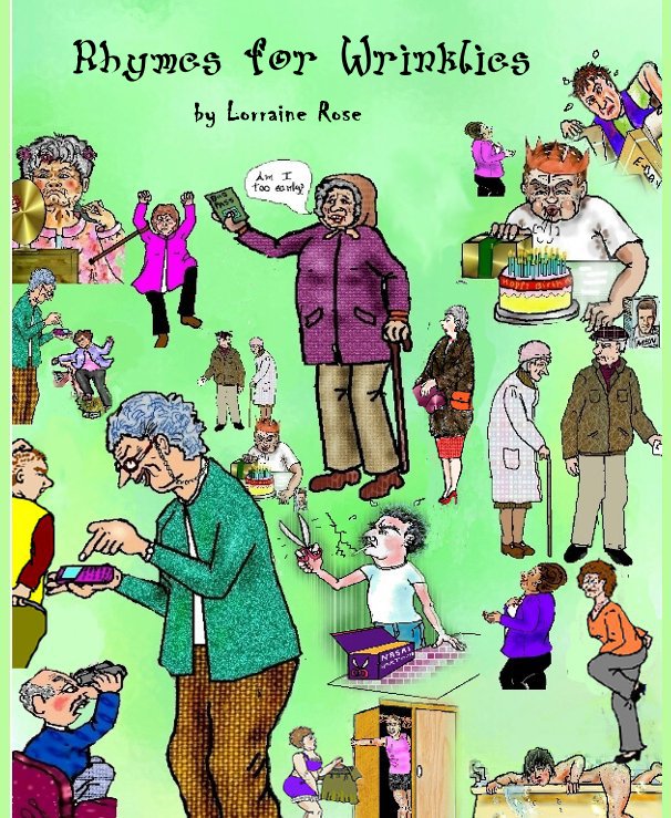 View Rhymes for Wrinklies by Lorraine Rose by Lorraine Rose