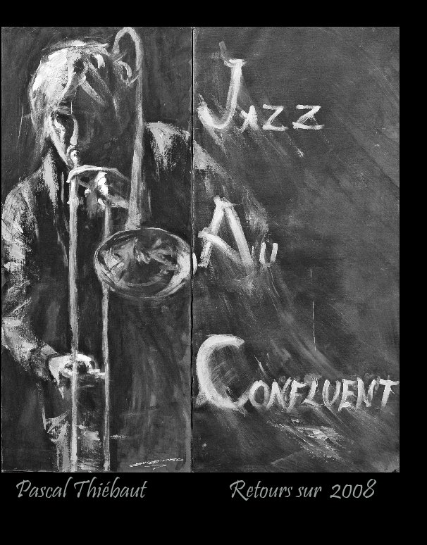 Bekijk Jazz Au Confluent 2008 op Pascal THIEBAUT